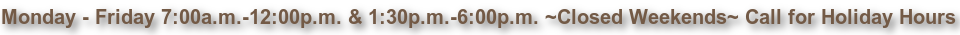 Hours 7:00-12:00 & 1:30-6:00